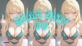 SCAM SLUT #9