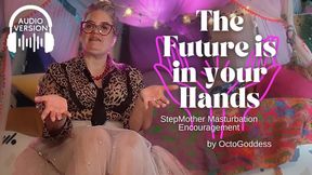 Future is in your Hands Audio: StepMother Incel Masturbation Encouragement Humiliation ft: OctoGoddess, Taboo MiLF Roleplay, JOI, CEI mp3