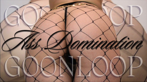 GOONLOOP I: ASS DOMINATION (1 HOUR)