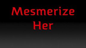MESMERIZE HER - FULL VIDEO (WMV FORMAT)