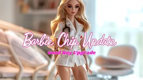 Barbie Chip Update - Good Boy Upgrade