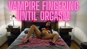 Vampire fingering until orgasm