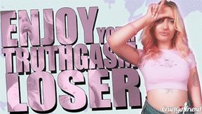 Enjoy Your Truthgasm Loser (4KUHD MP4)