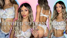 Devoted To Trans Bella