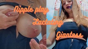 Nipple play Lactating Giantess