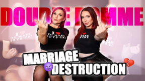 Double Domme Marriage Destruction