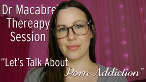 Dr Macabre's Therapy Session “Lets Talk About Porn”