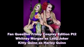 Fan Question Friday Cosplay Edition - Joker & Harley - Whitney & Kitty Pt2 - mp4