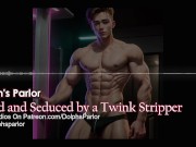 Saved and Seduced By a Twink Stripper
