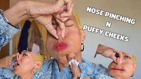 Nose pinching & Puffy cheeks