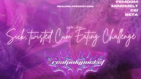 Sick, Twisted Cum Eating Challenge | Audio CEI FemDom