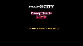 Steam Bath Sex in a Swiss Swinger Club XXX Podcast (in German)