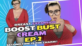 Boost Bust Cream - Breast Expansion - Ep 2 4K