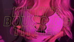 Kitty’s Bouncing Titties