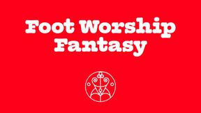 Foot Worship Fantasy