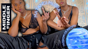 MIDDLE FINGER: Ripoff or Wisdom? MATANGI MUDRA