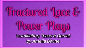 Fractured Lace & Power Plays