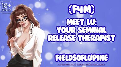 [F4M] Meet Lu: Your Seminal Release Therapist! [EROTIC AUDIO]