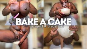 Bake A Cake with my squirt and breastmilk - Nipplesucking - Baking - Tittyworship - Squirting - ASMR - Areolas - Bignipples - Twerking - Pussyplay - Bigareolas - Fullynude - Goddessworship - Ebonygoddess - BBW - Bbwworship