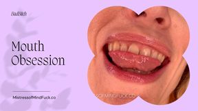 Mouth Obsession