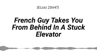 [Audio for Ladies] I'll take you in the elevator [Human voice][Rising tension] [Fuck]