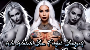 We Watch You Forget Yourself