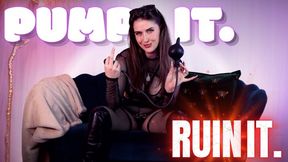 PUMP IT. RUIN IT. - Sophia Truee humiliates you in this intense anal play training clip, commanding obedience, surrender and stretching your anus further than you ever have before
