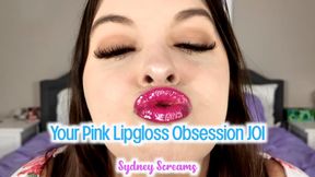 Your Pink Lipgloss Obsession JOI - Lipstick Lover Sydney Screams Teases You with Glossy Pink Lipstick and Jerk Off Instructions