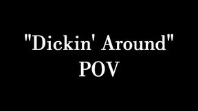 "Dickin' Around"