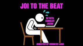 joi to the beat with beta cumslut jason