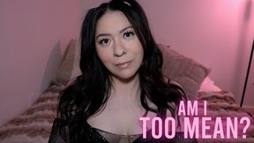 Am I Too Mean?