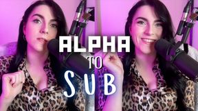 Alpha Male Turned into a Submissive Bitch - Unscripted Erotica