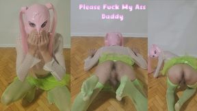 Please Fuck My Ass Daddy.