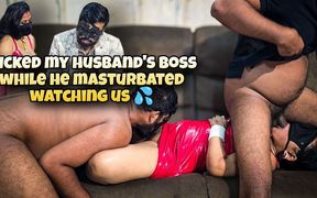 Fucked My Husband&#039;s Boss While He Masturbated Watching Us.