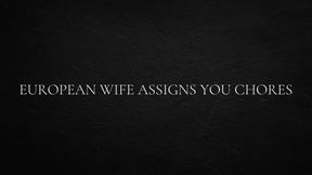 European Wife Assigns You Chores
