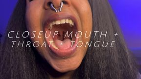 Throat + Mouth Closeups