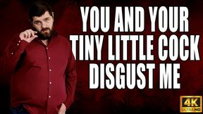You And Your Tiny Cock Disgust Me - 4K UHD 2160p - MOV - KingMarti