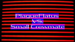 PlagueFlatus vs Small Crewmate