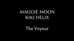 Maggie Moon &amp; Kiki Helix - The Voyeur
