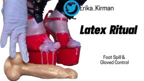 Latex Ritual: Foot Spill & Gloved Control