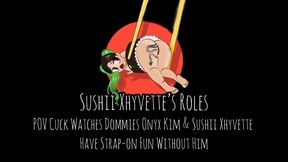 POV Cuck Watches Dommies Onyx Kim & Sushii Xhyvette Have Strap-on Fun Without Him 1080P