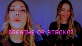 Breathe or Stroke? - Breathplay JOI