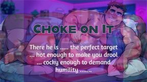 Choke On It