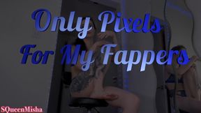 Only Pixels For My Fappers