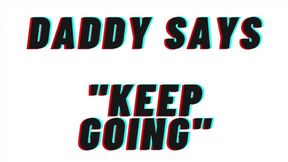 You're gonna make daddy cum