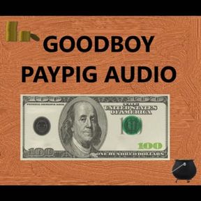good boy paypig audio