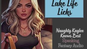 Lake Life Licks - A Naughty Kaylee Spanking Audio from the "Naughty Kaylee Knows Best" Series