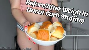 Before & After Weigh In Uncut Carb Stuffing