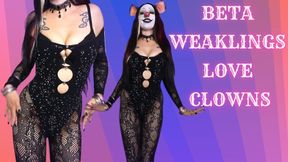 Beta Weaklings Love Clowns
