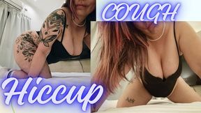 MY COUGH GIVES ME HICCUP AND EVEN SOMEONE BURP!